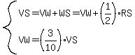 system%28VS=VW%2BWS=VW%2B%281%2F2%29RS%2CVW=%283%2F10%29VS%29