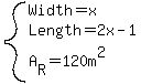 system%28Width=x%2CLength=2x-1%2CA%5BR%5D=120m%5E2%29