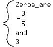 system%28Zeros_are%2C-3%2F5%2Cand%2C3%29