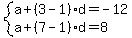 system%28a%2B%283-1%29d=-12%2Ca%2B%287-1%29d=8%29