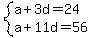system%28a%2B3d=24%2Ca%2B11d=56%29
