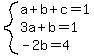 system%28a%2Bb%2Bc=1%2C3a%2Bb=1%2C-2b=4%29