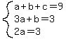 system%28a%2Bb%2Bc=9%2C3a%2Bb=3%2C2a=3%29