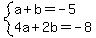 system%28a%2Bb=-5%2C4a%2B2b=-8%29