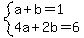 system%28a%2Bb=1%2C4a%2B2b=6%29