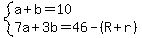 system%28a%2Bb=10%2C7a%2B3b=46-%28R%2Br%29%29