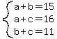 system%28a%2Bb=15%2C%0D%0Aa%2Bc=16%2C%0D%0Ab%2Bc=11%29