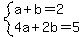 system%28a%2Bb=2%2C4a%2B2b=5%29