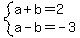 system%28a%2Bb=2%2Ca-b=-3%29