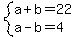 system%28a%2Bb=22%2Ca-b=4%29