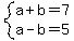 system%28a%2Bb=7%2Ca-b=5%29