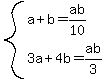 system%28a%2Bb=ab%2F10%2C3a%2B4b=ab%2F3%29