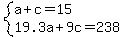 system%28a%2Bc=15%2C19.3a%2B9c=238%29