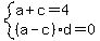 system%28a%2Bc=4%2C%28a-c%29d=0%29