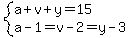 system%28a%2Bv%2By=15%2Ca-1=v-2=y-3%29