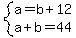 system%28a=b%2B12%2Ca%2Bb=44%29