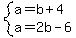 system%28a=b%2B4%2Ca=2b-6%29