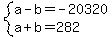 system%28a-b=-20320%2C+a%2Bb=282%29
