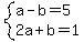 system%28a-b=5%2C2a%2Bb=1%29