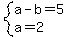 system%28a-b=5%2Ca=2%29