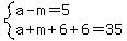 system%28a-m=5%2Ca%2Bm%2B6%2B6=35%29