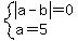 system%28abs%28a-b%29=0%2Ca=5%29
