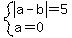 system%28abs%28a-b%29=5%2Ca=0%29