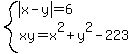 system%28abs%28x-y%29=6%2Cxy=x%5E2%2By%5E2-223%29