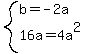 system%28b=-2a%2C16a=4a%5E2%29