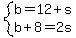 system%28b=12%2Bs%2Cb%2B8=2s%29