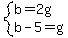 system%28b+=+2g%2Cb-5=g%29