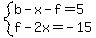 system%28b-x-f=5%2Cf-2x=-15%29