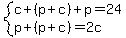 system%28c%2B%28p%2Bc%29%2Bp=24%2Cp%2B%28p%2Bc%29=2c%29