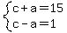 system%28c%2Ba=15%2Cc-a=1%29
