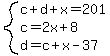 system%28c%2Bd%2Bx=201%2Cc=2x%2B8%2Cd=c%2Bx-37%29