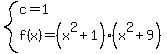 system%28c=1%2Cf%28x%29=%28x%5E2%2B1%29%28x%5E2%2B9%29%29