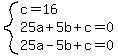 system%28c=16%2C25a%2B5b%2Bc=0%2C25a-5b%2Bc=0%29