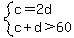 system%28c=2d%2Cc%2Bd%3E60%29