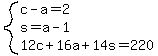 system%28c-a=2%2Cs=a-1%2C12c%2B16a%2B14s=220%29