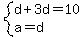 system%28d%2B3d=10%2Ca=d%29