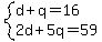 system%28d%2Bq=16%2C2d%2B5q=59%29