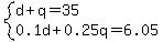 system%28d%2Bq=35%2C0.1d%2B0.25q=6.05%29