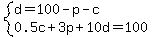 system%28d=100-p-c%2C0.5c%2B3p%2B10d=100%29