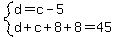 system%28d=c-5%2Cd%2Bc%2B8%2B8=45%29
