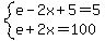 system%28e-2x%2B5=5%2Ce%2B2x=100%29
