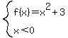 system%28f%28x%29=x%5E2%2B3%2Cx%3C0%29