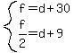 system%28f=d%2B30%2Cf%2F2=d%2B9%29
