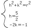 system%28h%5E2%2Bk%5E2=r%5E2%2Ch=5%2F2%2C-2k=-1%29