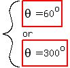system%28highlight%28theta=60%5Eo%29%2C%22or%22%2Chighlight%28theta=300%5Eo%29%29