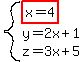 system%28highlight%28x=4%29%2Cy=2x%2B1%2Cz=3x%2B5%29